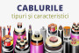 Cablurile - tipuri si caracteristici