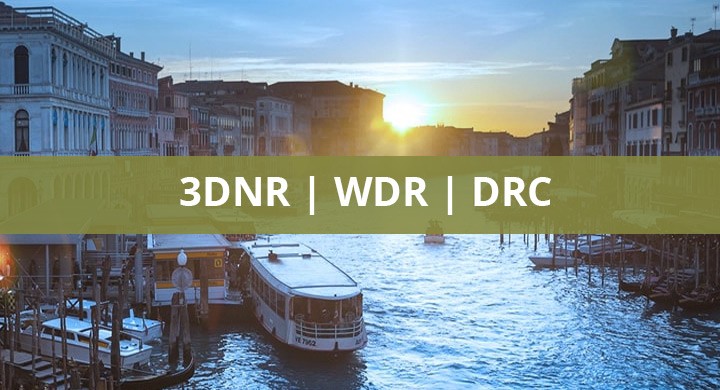 Tehnologiile 3DNR, WDR SI DRC in CCTV